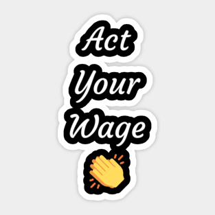 Quiet quitting: Act your wage Sticker